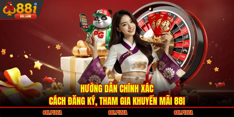 Hướng dẫn chính xác cách đăng ký, tham gia khuyến mãi 88I