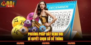 Phương Pháp Bắt Keno 88I | Bí Quyết Chọn Số Dễ Trúng