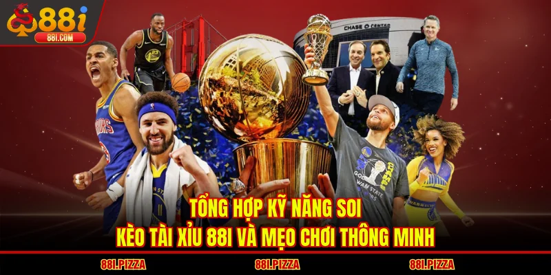 Tổng Hợp Kỹ Năng Soi Kèo Tài Xỉu 88I Và Mẹo Chơi Thông Minh